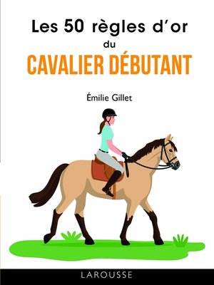 cover image of Les 50 règles d'or du cavalier débutant